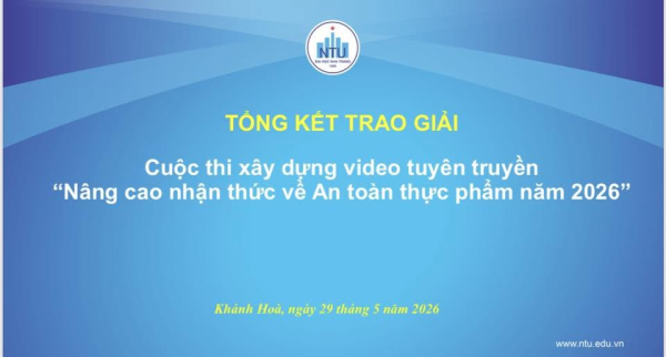 Sinh viên NTU lan tỏa thông điệp an toàn thực phẩm qua cuộc thi sản xuất video tuyên truyền năm 2026