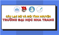 Các Câu lạc bộ và Đội tình nguyện trong Trường Đại học Nha Trang