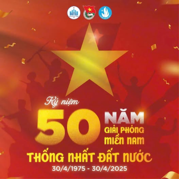 CHÀO MỪNG KỶ NIỆM 50 NĂM NGÀY GIẢI PHÓNG MIỀN NAM, THỐNG NHẤT ĐẤT NƯỚC (30/4/1975 – 30/4/2025)