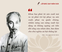 “ Khoa học phải từ sản xuất mà ra và phải trở lại phục vụ sản xuất, phục vụ quần chúng, nhằm nâng cao năng xuất lao động và không ngừng cải tiến đời sống của nhân dân, bảo đảm cho chủ nghĩa xã hội thắng lợi”.